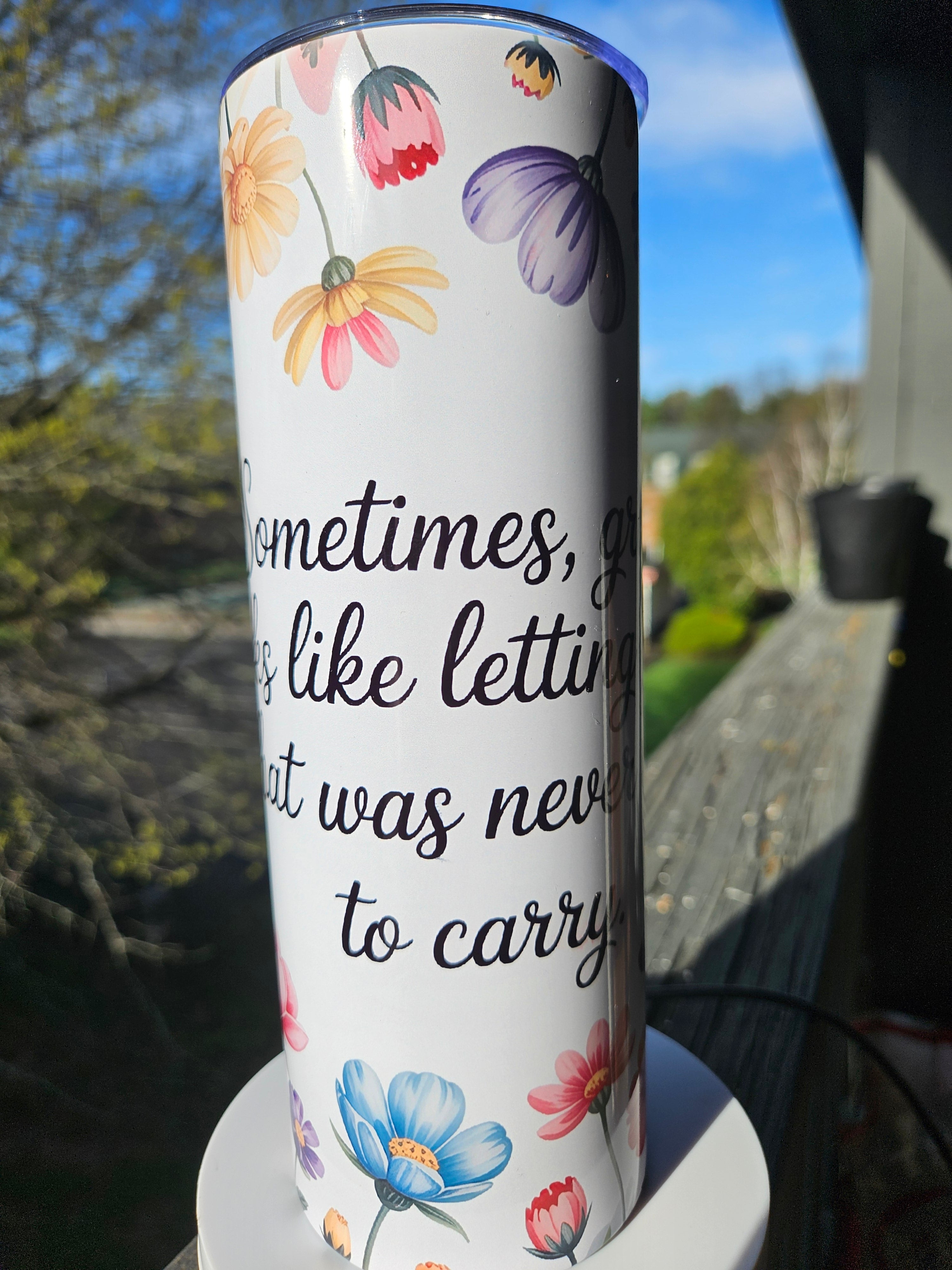 Floral Butterfly Inspirational Quote 20oz Tumbler — One of a Kind